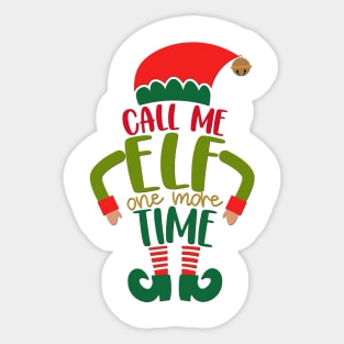 Funny Christmas Gifts for kids, Call me elf one more time - For girls boys baby family Sticker